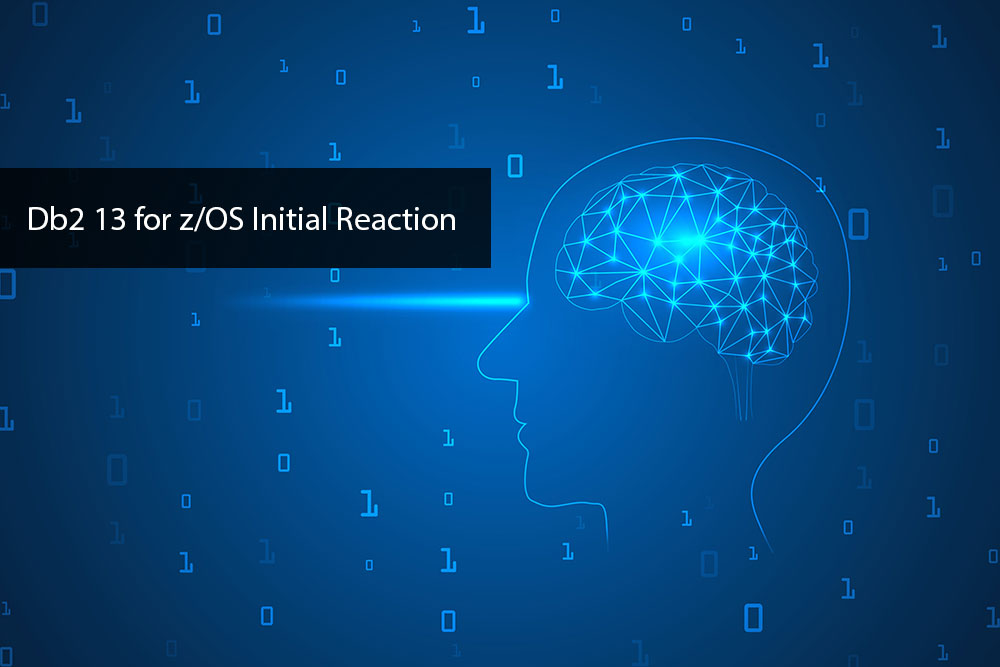 Db2-13-for-zOS-Initial-Reaction